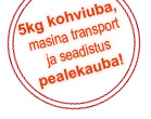 5kg kohviuba, masina transport ja seadistus pealekauba!